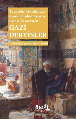 Gazi Dervişler;Tarihten, Günümüze Kamu Diplomasisi ve İnsan Tasavvuru - 1