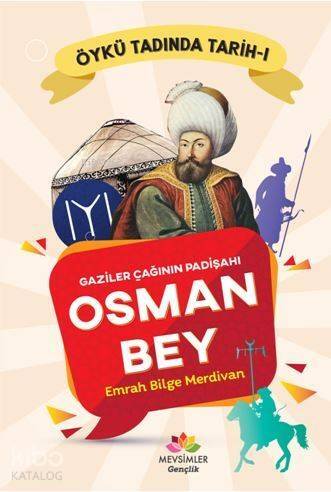 Gaziler Çağının Padişahı Osman Bey - 1
