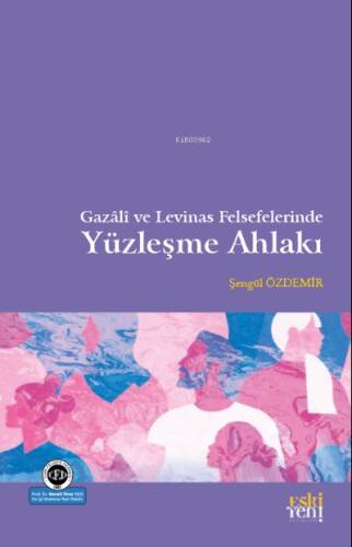 Gazâli ve Levinas Felsefelerinde Yüzleşme Ahlakı - 1
