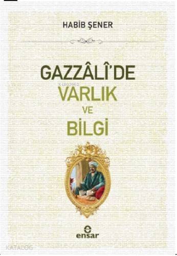 Gazzali'de Varlık ve Bilgi - 1