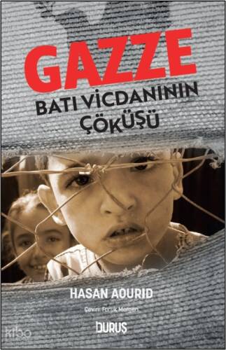 Gazze;Batı Vicdanının Çöküşü - 1