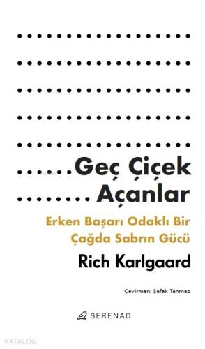 Geç Çiçek Açanlar;Erken Başarı Odaklı Bir Çağda Sabrın Gücü - 1