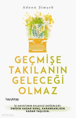 Geçmişe Takılanın Geleceği Olmaz - 1