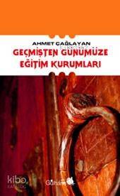 Geçmişten Günümüze Eğitim Kurumları - 1