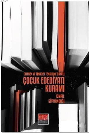 Gelenek ve Zihniyet Tenkidine Dayalı Çocuk Edebiyatı Kuramı - 1