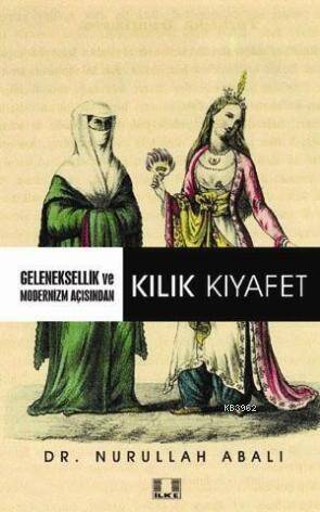 Gelenesellik ve Modernizm Açısından Kılık Kıyafet - 1