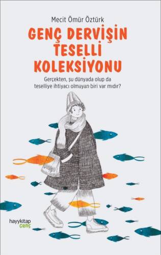 Genç Dervişin Teselli Koleksiyonu;Gerçekten, Şu Dünyada Olup da Teselliye İhtiyacı Olmayan Biri Var mıdır? - 1