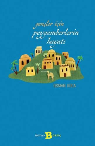 Gençler İçin Peygamberlerin Hayatı - 1