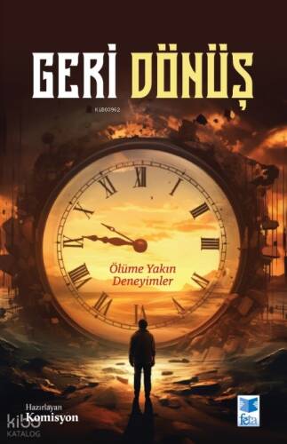 Geri Dönüş;Ölüme Yakın Deneyimler - 1