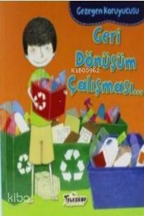 Gezegen Koruyucusu; Geri Dönüşüm Çalışması - 1