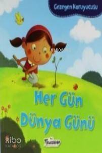 Gezegen Koruyucusu; Her Gün Dünya Günü - 1