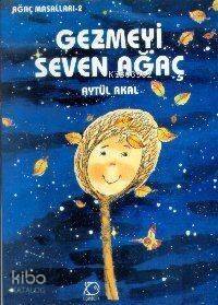 Gezmeyi Seven Ağaç - 1