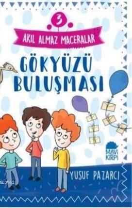 Gökyüzü Buluşması – Akıl Almaz Maceralar / 3 Sınıf Okuma Kitabı - 1