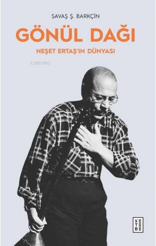 Gönül Dağı;Neşet Ertaş’ın Dünyası - 1