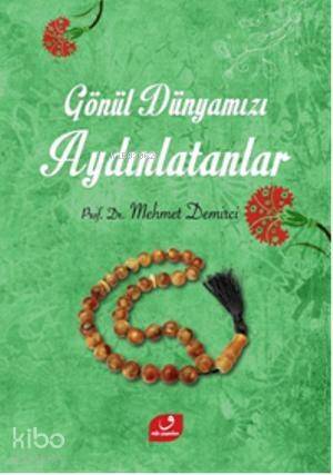 Gönül Dünyamızı Aydınlatanlar - 1