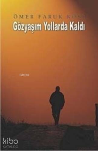 Gözyaşım Yollarda Kaldı - 1