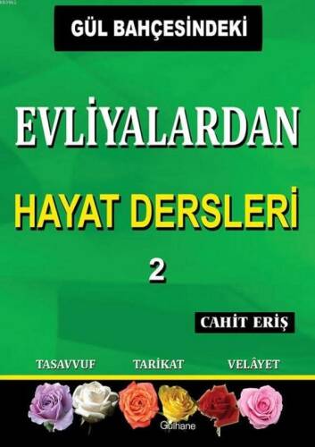Gül Bahçesindeki Evliyalardan Hayat Dersleri 2 - 1