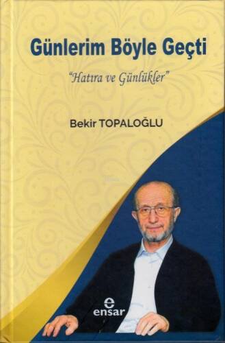 Günlerim Böyle Geçti; "Hatıra ve Günlükler" - 1