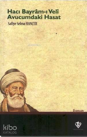 Hacı Bayram-ı Veli Avucumdaki Hasat - 1