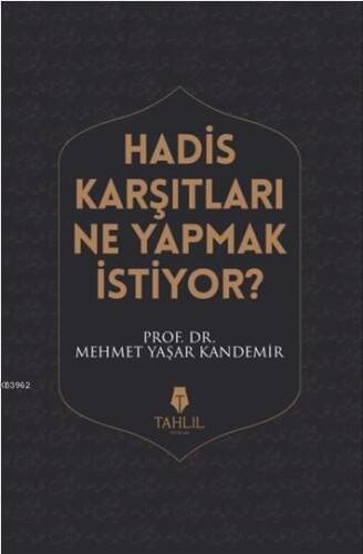 Hadis Karşıtları Ne Yapmak İstiyor? - 1