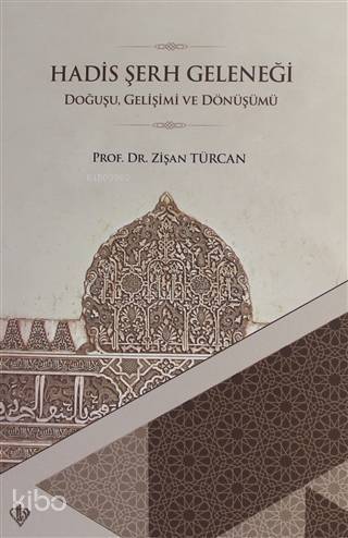Hadis Şerh Geleneği; Doğuşu Gelişimi ve Dönüşümü - 1