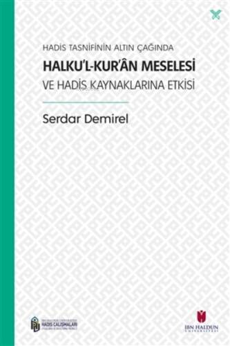 Hadis Tasnifinin Altın Çağında Halku’l-Kur’an Meselesi ve Hadis Kaynaklarına Etkisi - 1