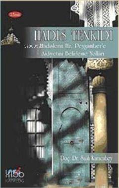 Hadis Tenkidi; Hadislerin Hz. Peygamber'e Aidiyetini Belirleme Yolları - 1