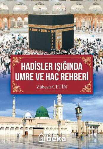 Hadisler Işığında Umre Ve Hac Rehberi - 1