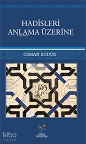Hadisleri Anlama Üzerine - 1