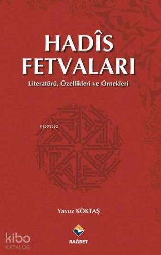 Hadîs Fetvaları; Literatürü, Özellikleri ve Örnekleri - 1