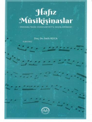 Hafız Musikişinaslar Osmanlıdan Cumhuriyete Geçiş Dönemi - 1