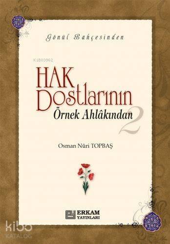 Hak Dostlarının Örnek Ahlakından- 2 - 1