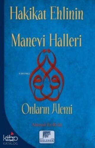 Hakikat Ehlinin Manevi Halleri; Onların Alemi - 1