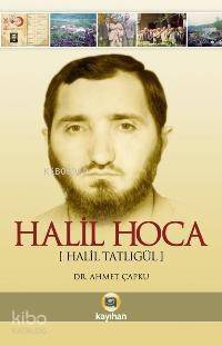 Halil Hoca; Halil Tatlıgül - 1