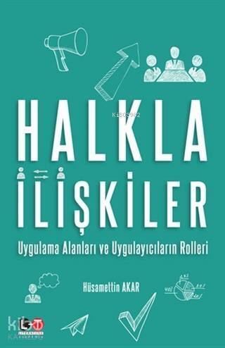 Halkla İlişkiler; Uygulama Alanları ve Uygulayıcıların Rolleri - 1