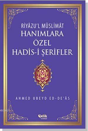 Hanımlara Özel Hadis-i Şerifler - Riyâzu'l Müslimât - 1