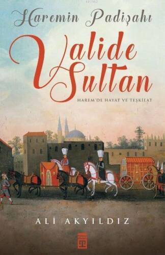 Haremin Padişahı Valide Sultan - 1