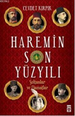 Haremin Son Yüzyılı; Sultanlar ve Damatlar - 1