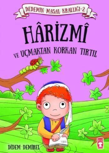 Harizmi ve Uçmaktan Korkan Tırtıl; Dedemin Masal Krallığı 2 - 1