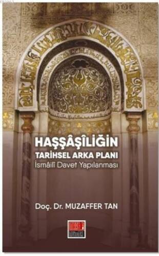 Haşşaşiliğin Tarihsel Arka Planı; İsmaili Davet Yapılanması - 1