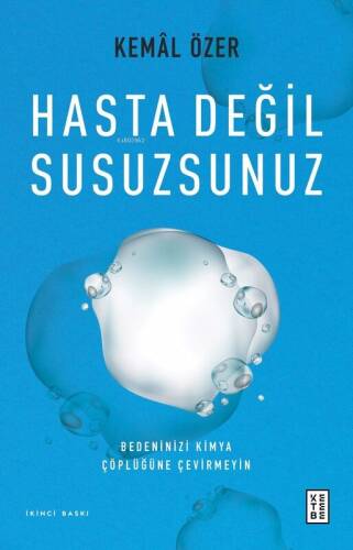 Hasta Değil Susuzsunuz;Bedeninizi Kimya Çöplüğüne Çevirmeyin - 1