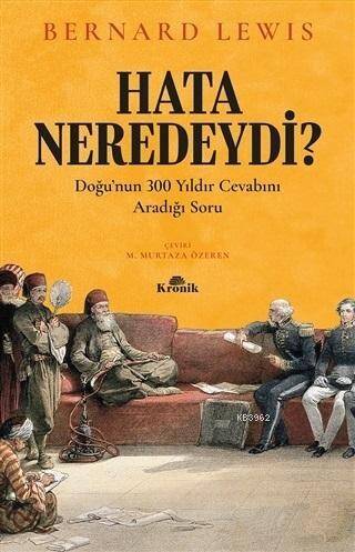 Hata Neredeydi?; Doğu'nun 300 Yıldır Cevabını Aradığı Soru - 1