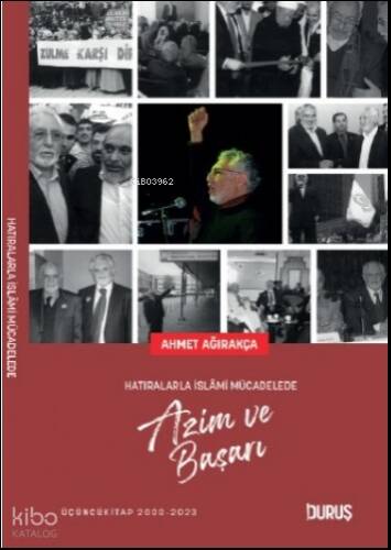 Hatıralarla İslami Mücadelede Azim ve Başarı - 1