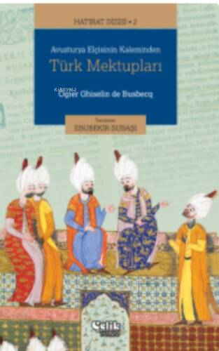 Hatırat Dizisi 2;Avusturya Elçisinin Kaleminden Türk Mektupları - 1