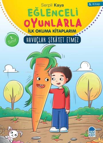 Havuçlar Şikayet Etmez - Eğlenceli Oyunlarla İlk Okuma Kitaplarım - 1