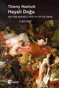 Hayali Doğu; Batı´nın Akdenizli Doğu´ya Politik Bakışı - 1