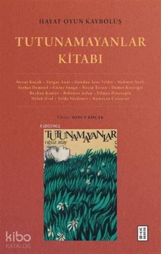 Hayat Oyun Kayboluş: Tutunamayanlar Kitabı - 1