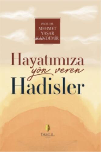 Hayatımıza Yön Veren Hadisler - 1
