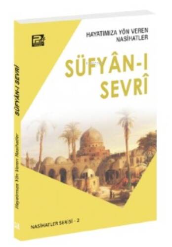 Hayatımıza Yön Veren Nasihatler ;Süfyân-ı Sevrî - 1
