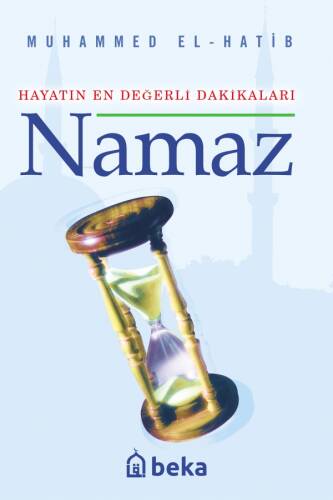 Hayatın En Değerli Dakikaları Namaz - 1